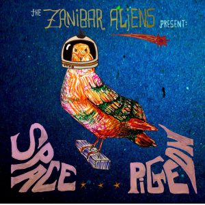 The Zanibar Aliens Space Pigeon