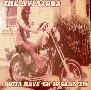 The Aviators - Gotta Have 'Em To Grab 'Em (2016)